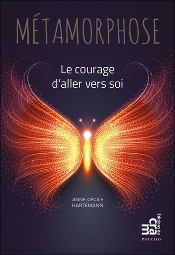 Couverture du livre Métamorphose - Le courage d'aller vers soi de Anne-Cécile Hartemann