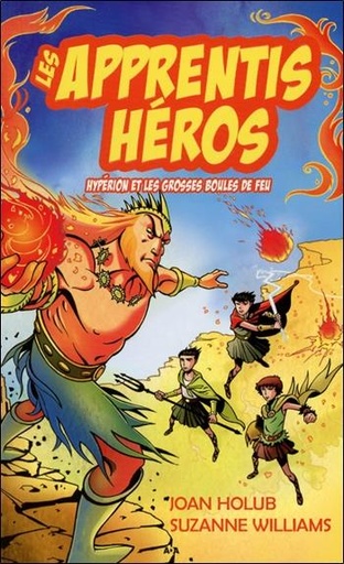 [épuisé] Les apprentis héros T4 - Hypérion et les grosses boules de feu