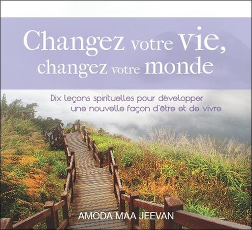 Couverture du livre Changez votre vie, changez votre monde - Livre audio de Amoda Maa Jeevan