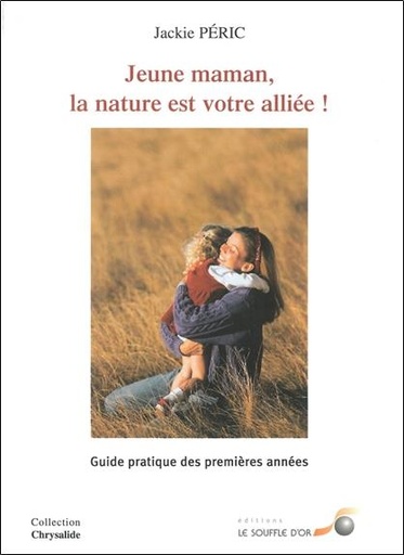 [9782840582229] Jeune maman, la nature est votre alliée !