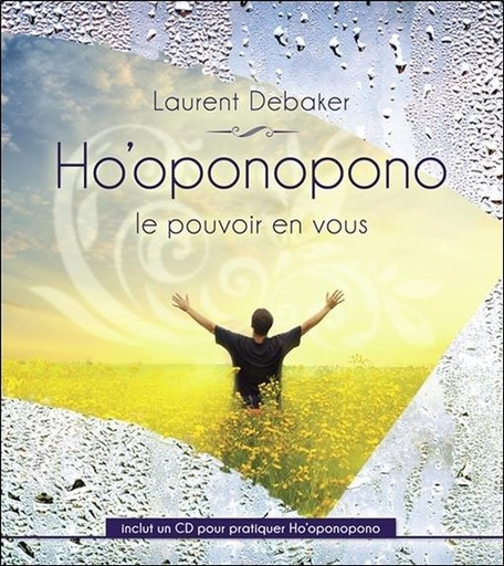 Couverture du livre Ho'oponopono - Le pouvoir en vous - Livre + CD de Laurent Debaker