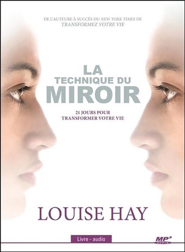 [épuisé] La technique du miroir - 21 jours pour transformer votre vie - Livre audio CD MP3