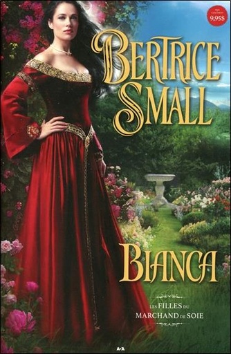 Couverture du livre Bianca - Les filles du marchand de soie - T1 de Bertrice Small