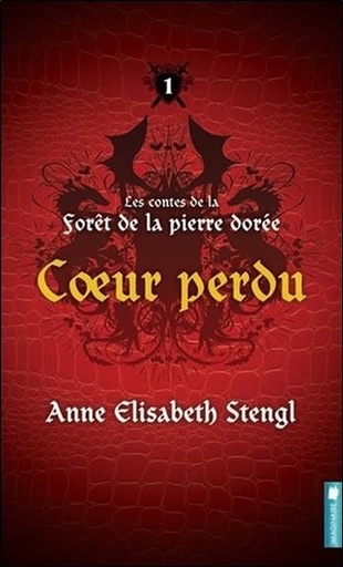 Couverture du livre Les contes de la forêt de la pierre dorée T1 - Coeur perdu de Anne Elisabeth Stengl