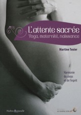 [9782840583714] L'attente sacrée : yoga, maternité, naissance - 3ème édition
