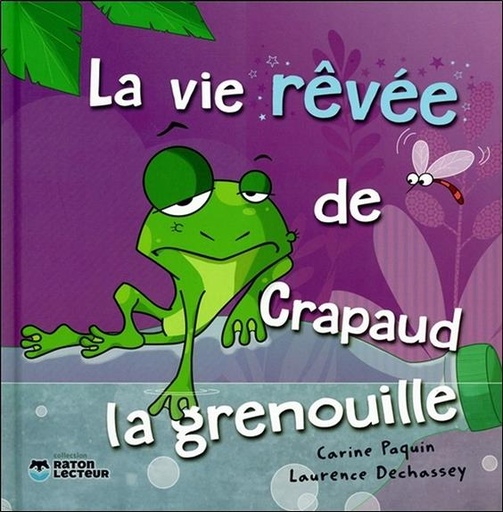 Couverture du livre La vie rêvée de Crapaud la grenouille de Carine Paquin