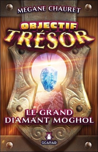 Couverture du livre Objectif Trésor - Le grand diamant Moghol de Megane Chauret