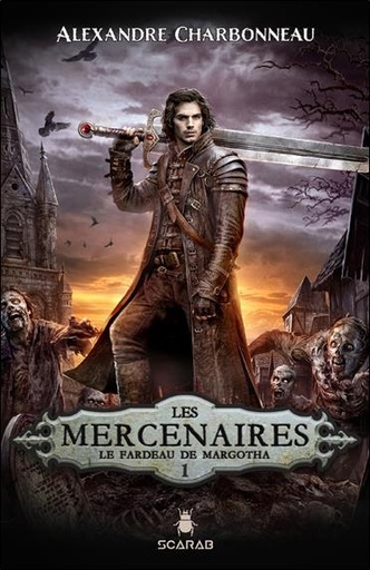 [9782897657833] Les mercenaires - Le fardeau de Margotha Tome 1