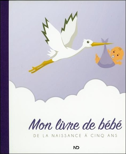 [9782897659011] Mon livre de bébé - De la naissance à cinq ans