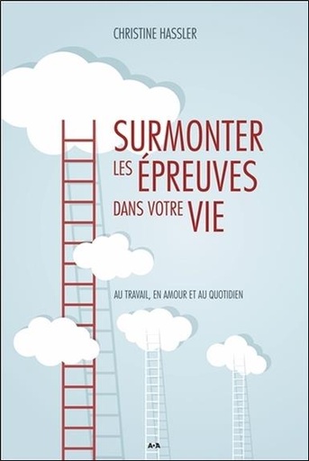 [9782897672003] Surmonter les épreuves dans votre vie - Au travail, en amour et au quotidien
