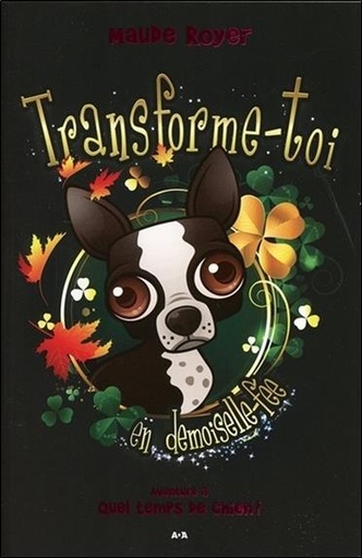 Couverture du livre Transforme-toi en demoiselle-fée  - Aventure 3 - Quel temps de chien ! de Maude Royer