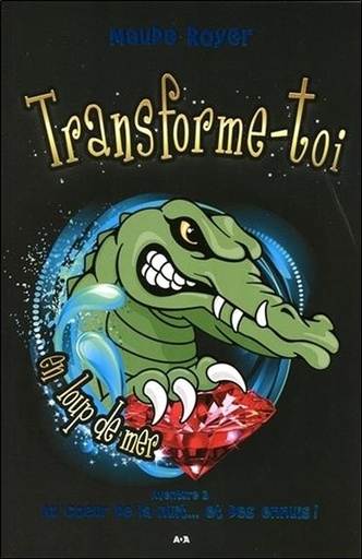 Couverture du livre Transforme-toi en loup-de-mer - Aventure 3 - Au coeur de la nuit... et des ennuis ! de Maude Royer