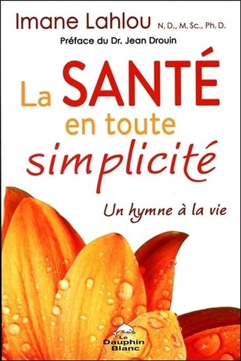 [9782897880316] La Santé en toute simplicité - Un hymne à la vie