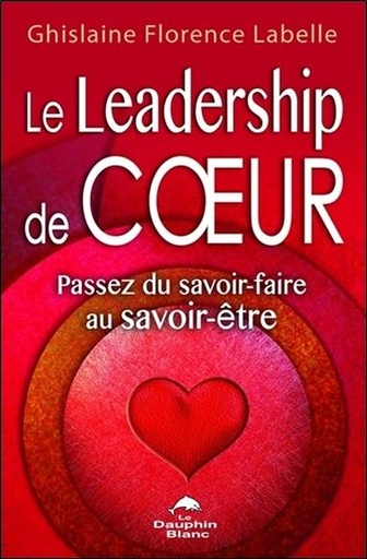 [9782897880651] Le Leadership de coeur - Passez du savoir-faire au savoir-être