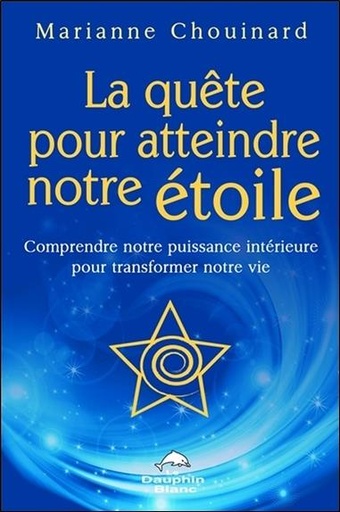 [9782897880743] La quête pour atteindre notre étoile - Comprendre notre puissance intérieure