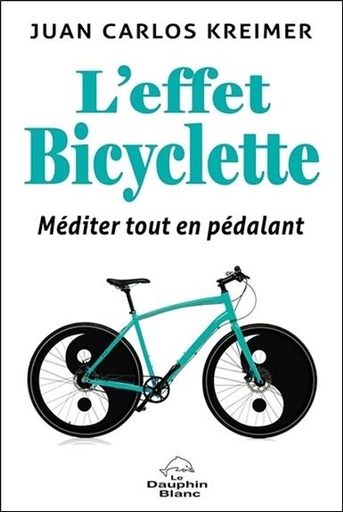 [9782897880880] L'effet Bicyclette - Méditer tout en pédalant