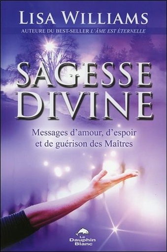 [9782897881573] Sagesse divine - Messages d'amour, d'espoir et de guérison des Maîtres