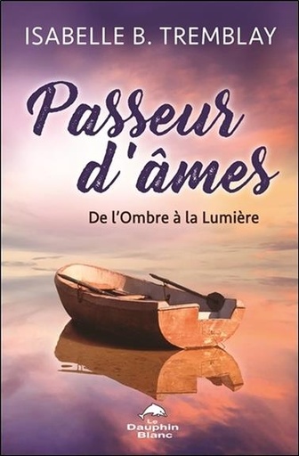 [9782897881627] Passeur d'âmes - De l'Ombre à la Lumière
