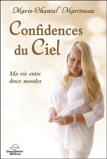 [9782897881870] Confidences du Ciel - Ma vie entre deux mondes