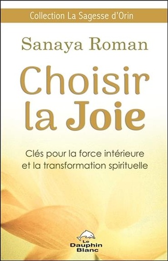 [9782897882020] Choisir la Joie - Clés pour la force intérieure et la transformation spirituelle