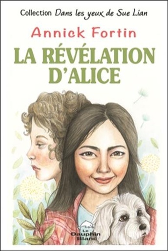 Couverture du livre La révélation d'Alice - Dans les yeux de Sue Lian de Annick Fortin