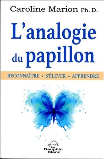 [9782897882402] L'analogie du papillon - Reconnaître - S'élever - Apprendre
