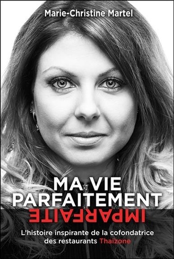 [9782897882662] Ma vie parfaitement imparfaite - L'histoire inspirante de la cofondatrice des restaurants Thaïzone