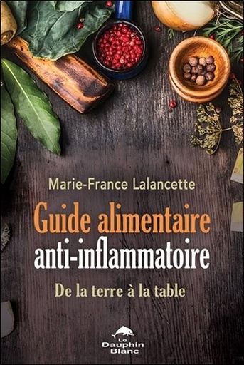 [9782897882822] Guide alimentaire anti-inflammatoire - De la terre à la table