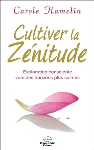[9782897883232] Cultiver la Zénitude - Exploration consciente vers des horizons plus calmes