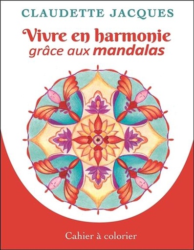[9782897883362] Vivre en harmonie grâce aux mandalas - Cahier à colorier