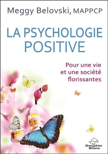 [9782897883461] La psychologie positive - Pour une vie et une société florissantes