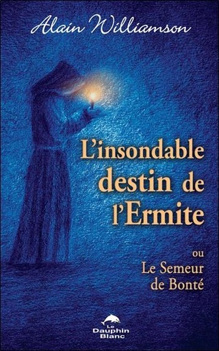 [9782897883720] L'insondable destin de l'Ermite - Ou Le Semeur de Bonté