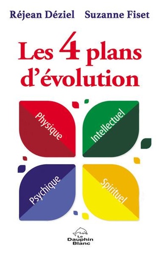 [9782897884482] Les 4 plans d'évolution - Physique - Intellectuel - Psychique - Spirituel