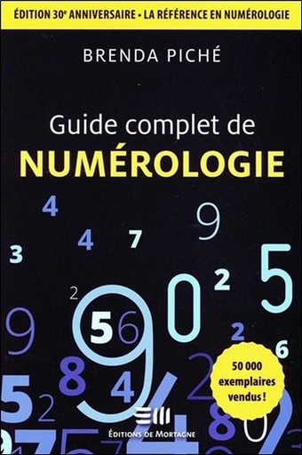 Couverture du livre Guide complet de numérologie - Edition 30è anniversaire - La référence en numérologie de Brenda Piché