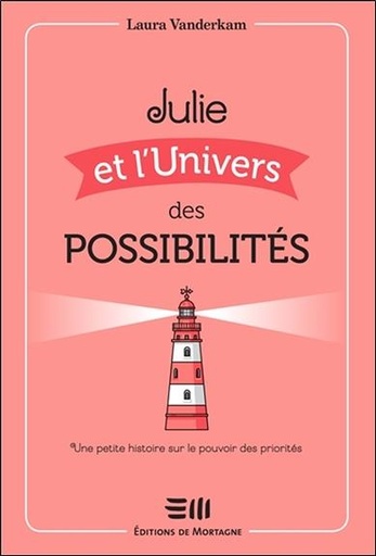 [9782897920579] Julie et l'Univers des possibilités - Une petite histoire sur le pouvoir des priorités