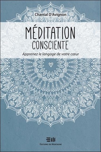 [9782897921125] Méditation consciente - Apprenez le langage de votre coeur