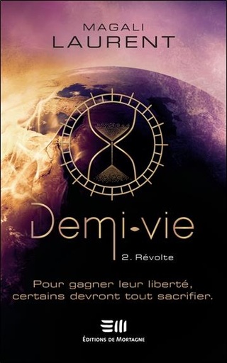 [9782897921217] Demi-vie Tome 2 - Révolte - Pour gagner leur liberté, certains devront tout sacrifier