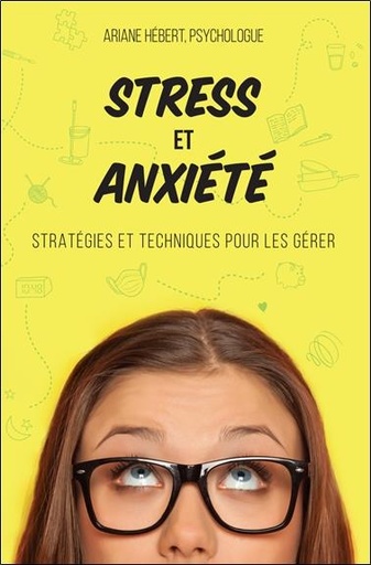 Couverture du livre Stress et anxiété - Stratégies et techniques pour les gérer de Ariane Hébert