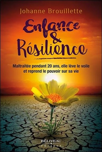 [9782897930844] Enfance & Résilience - Maltraitée pendant 20 ans, elle lève le voile et reprend le pouvoir sur sa vie