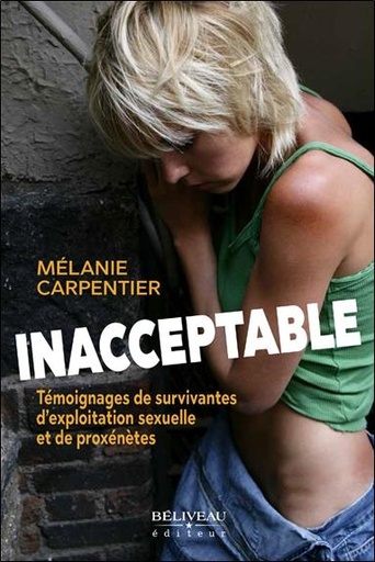 [9782897931247] Inacceptable - Témoignages de survivantes d'exploitation sexuelle et de proxénètes
