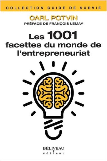 Couverture du livre Les 1001 facettes du monde de l'entrepreneuriat de Carl Potvin