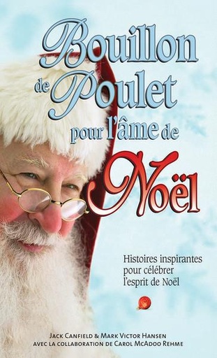 [9782897931933] Bouillon de poulet pour l'âme de Noël - Histoires inspirantes pour célébrer l'esprit de Noël
