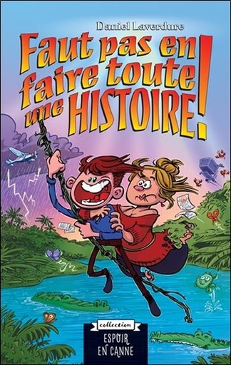 [épuisé] Faut pas en faire toute une histoire !