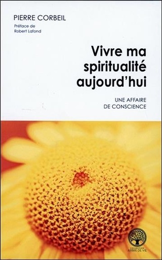 [9782898038518] Vivre ma spiritualité aujourd'hui - Une affaire de conscience