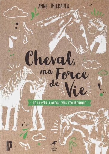 Couverture du livre Cheval, ma force de vie de Anne Thiebauld