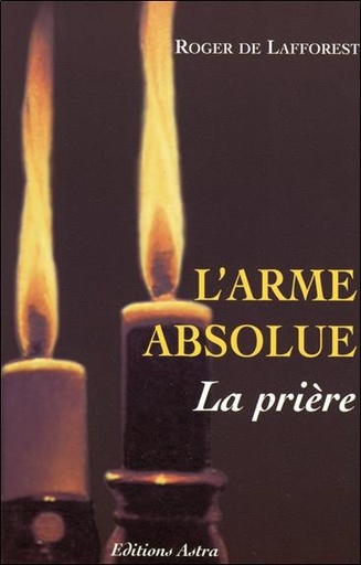 [9782900219645] L'arme absolue - La prière