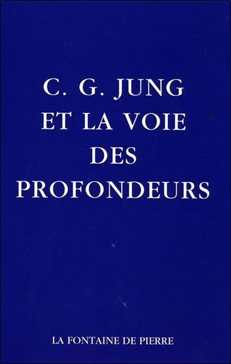 [9782902707317] C.G. Jung et la voie des profondeurs