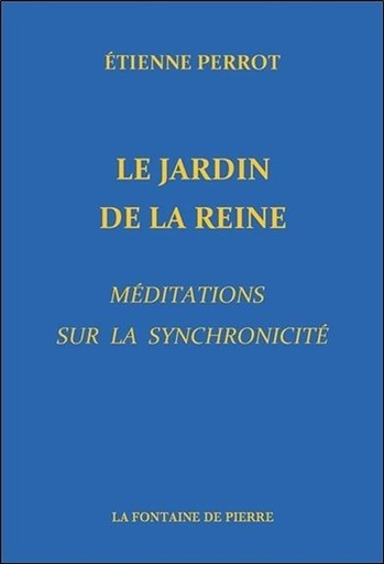 [9782902707591] Le Jardin de la Reine - Méditations sur la synchronicité