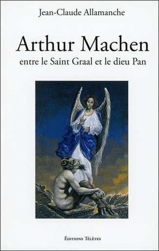 [9782906031869] Arthur Machen entre le Saint Graal et le dieu Pan