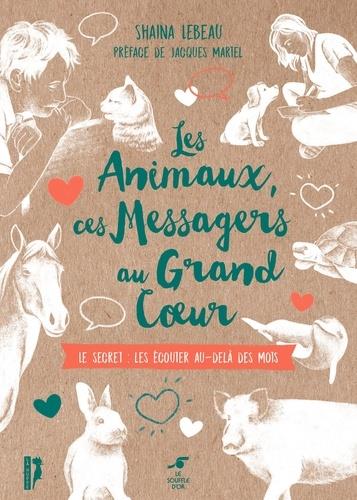 [9782840587095] Les Animaux, ces messagers au grand cœur